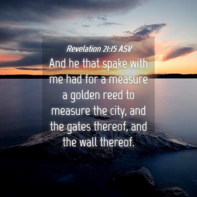 Picture 04 - Revelation 21:15 ASV - And he that spake with me had for a measure a - Bible Verse Picture