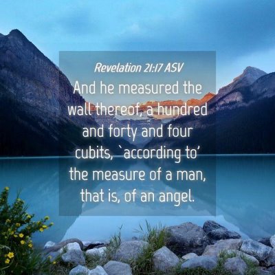 Picture 04 - Revelation 21:17 ASV - And he measured the wall thereof, a hundred and - Bible Verse Picture