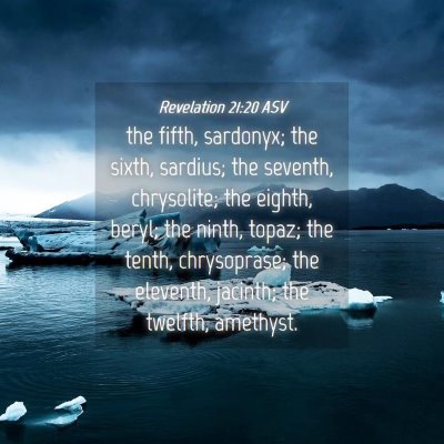 Picture 04 - Revelation 21:20 ASV - the fifth, sardonyx; the sixth, sardius; the - Bible Verse Picture