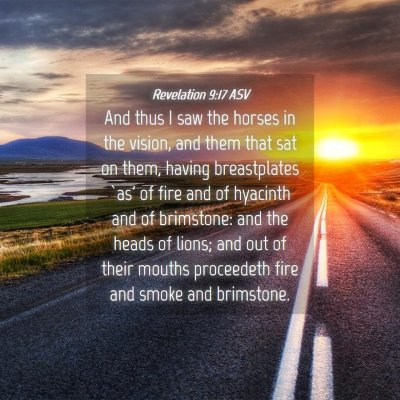 Picture 04 - Revelation 9:17 ASV - And thus I saw the horses in the vision, and them - Bible Verse Picture