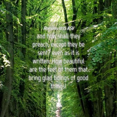 Picture 04 - Romans 10:15 ASV - and how shall they preach, except they be sent? - Bible Verse Picture