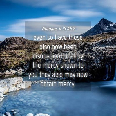 Picture 04 - Romans 11:31 ASV - even so have these also now been disobedient, - Bible Verse Picture