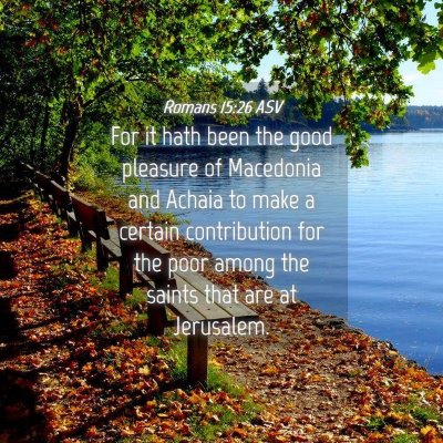 Picture 04 - Romans 15:26 ASV - For it hath been the good pleasure of Macedonia - Bible Verse Picture