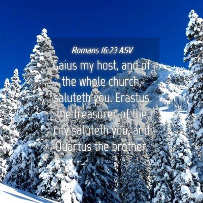 Picture 04 - Romans 16:23 ASV - Gaius my host, and of the whole church, saluteth - Bible Verse Picture