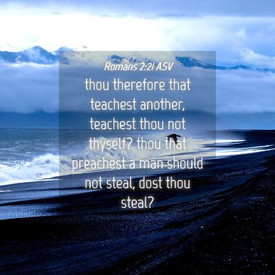 Picture 04 - Romans 2:21 ASV - thou therefore that teachest another, teachest - Bible Verse Picture