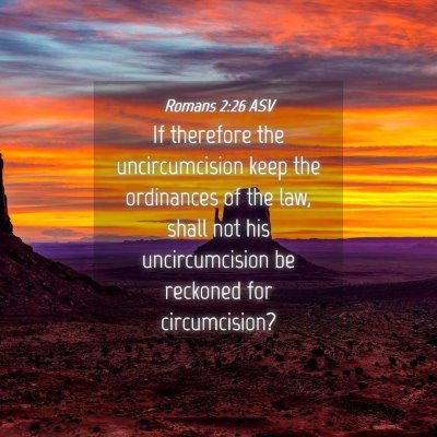Picture 04 - Romans 2:26 ASV - If therefore the uncircumcision keep the - Bible Verse Picture