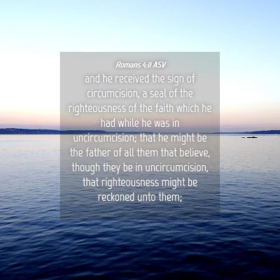 Picture 04 - Romans 4:11 ASV - and he received the sign of circumcision, a seal - Bible Verse Picture