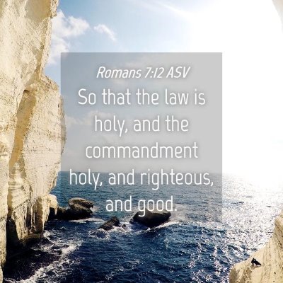 Picture 04 - Romans 7:12 ASV - So that the law is holy, and the commandment - Bible Verse Picture