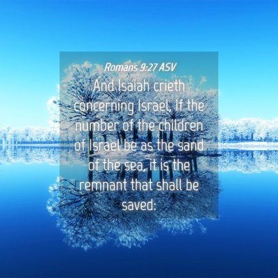 Picture 04 - Romans 9:27 ASV - And Isaiah crieth concerning Israel, If the - Bible Verse Picture