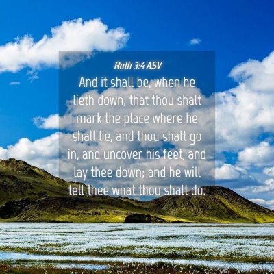 Picture 04 - Ruth 3:4 ASV - And it shall be, when he lieth down, that thou - Bible Verse Picture