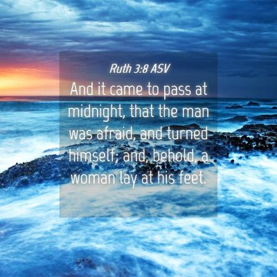 Picture 04 - Ruth 3:8 ASV - And it came to pass at midnight, that the man was - Bible Verse Picture