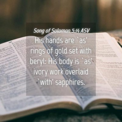 Picture 04 - Song of Solomon 5:14 ASV - His hands are `as' rings of gold set with beryl: - Bible Verse Picture