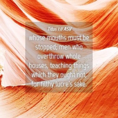Picture 04 - Titus 1:11 ASV - whose mouths must be stopped; men who overthrow - Bible Verse Picture
