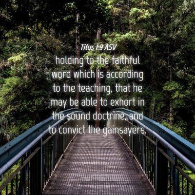 Picture 04 - Titus 1:9 ASV - holding to the faithful word which is according - Bible Verse Picture