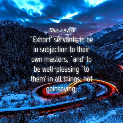 Picture 04 - Titus 2:9 ASV - `Exhort' servants to be in subjection to their - Bible Verse Picture