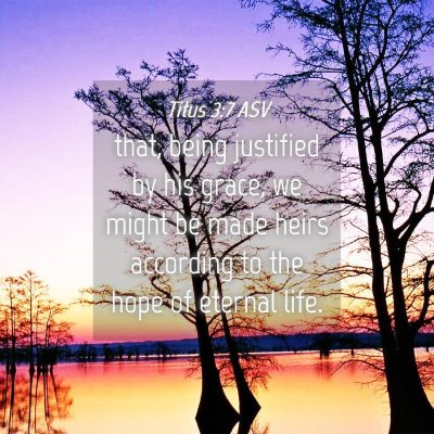 Picture 04 - Titus 3:7 ASV - that, being justified by his grace, we might be - Bible Verse Picture