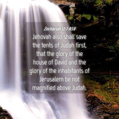 Picture 04 - Zechariah 12:7 ASV - Jehovah also shall save the tents of Judah first, - Bible Verse Picture