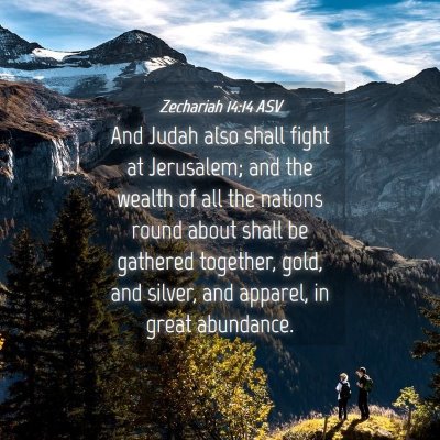 Picture 04 - Zechariah 14:14 ASV - And Judah also shall fight at Jerusalem; and the - Bible Verse Picture