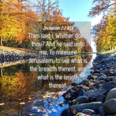 Picture 04 - Zechariah 2:2 ASV - Then said I, Whither goest thou? And he said unto - Bible Verse Picture