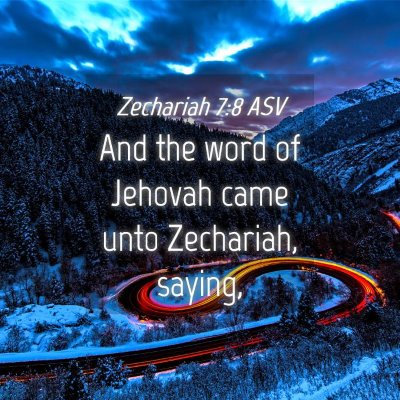 Picture 04 - Zechariah 7:8 ASV - And the word of Jehovah came unto Zechariah, - Bible Verse Picture