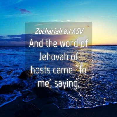 Picture 04 - Zechariah 8:1 ASV - And the word of Jehovah of hosts came `to me', - Bible Verse Picture