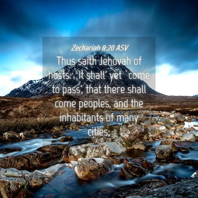 Picture 04 - Zechariah 8:20 ASV - Thus saith Jehovah of hosts: `It shall' yet `come - Bible Verse Picture