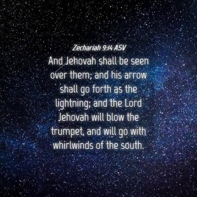 Picture 04 - Zechariah 9:14 ASV - And Jehovah shall be seen over them; and his - Bible Verse Picture
