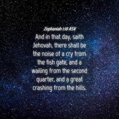 Picture 04 - Zephaniah 1:10 ASV - And in that day, saith Jehovah, there shall be - Bible Verse Picture