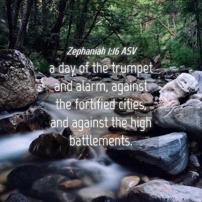 Picture 04 - Zephaniah 1:16 ASV - a day of the trumpet and alarm, against the - Bible Verse Picture