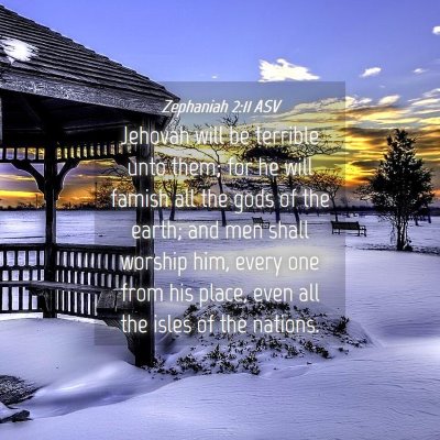 Picture 04 - Zephaniah 2:11 ASV - Jehovah will be terrible unto them; for he will - Bible Verse Picture