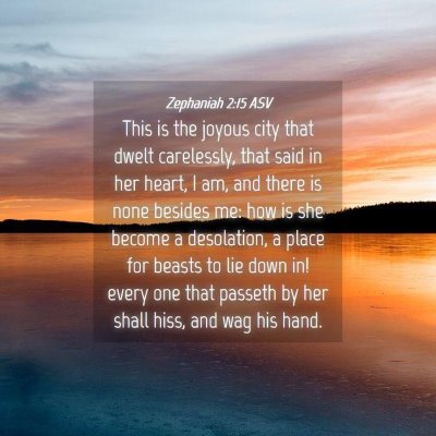 Picture 04 - Zephaniah 2:15 ASV - This is the joyous city that dwelt carelessly, - Bible Verse Picture