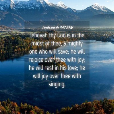 Picture 04 - Zephaniah 3:17 ASV - Jehovah thy God is in the midst of thee, a mighty - Bible Verse Picture