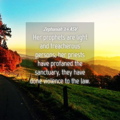 Picture 04 - Zephaniah 3:4 ASV - Her prophets are light and treacherous persons; - Bible Verse Picture