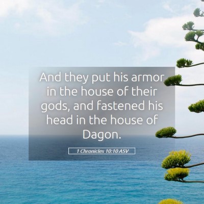 Picture 05 - 1 Chronicles 10:10 ASV - And they put his armor in the house of their - Bible Verse Picture