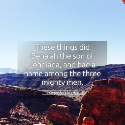 Picture 05 - 1 Chronicles 11:24 ASV - These things did Benaiah the son of Jehoiada, and - Bible Verse Picture