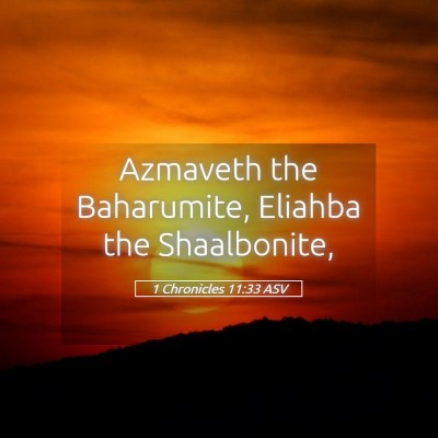 Picture 05 - 1 Chronicles 11:33 ASV - Azmaveth the Baharumite, Eliahba the - Bible Verse Picture