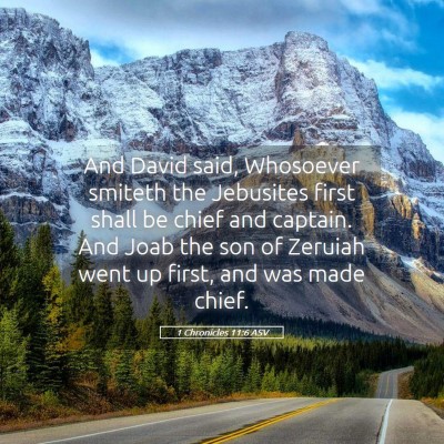 Picture 05 - 1 Chronicles 11:6 ASV - And David said, Whosoever smiteth the Jebusites - Bible Verse Picture