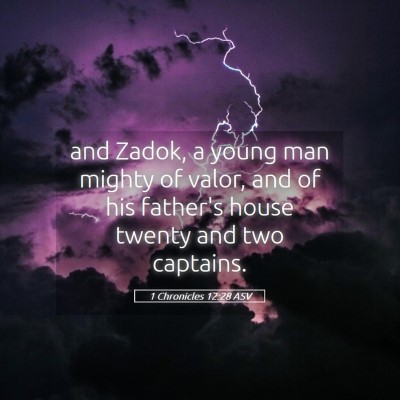 Picture 05 - 1 Chronicles 12:28 ASV - and Zadok, a young man mighty of valor, and of - Bible Verse Picture