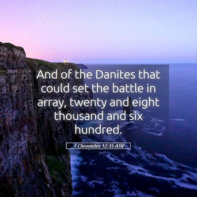 Picture 05 - 1 Chronicles 12:35 ASV - And of the Danites that could set the battle in - Bible Verse Picture