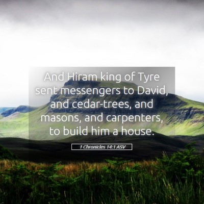 Picture 05 - 1 Chronicles 14:1 ASV - And Hiram king of Tyre sent messengers to David, - Bible Verse Picture