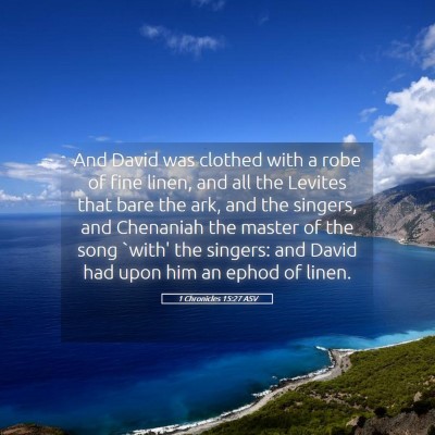 Picture 05 - 1 Chronicles 15:27 ASV - And David was clothed with a robe of fine linen, - Bible Verse Picture
