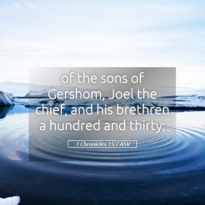 Picture 05 - 1 Chronicles 15:7 ASV - of the sons of Gershom, Joel the chief, and his - Bible Verse Picture