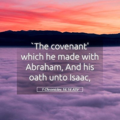 Picture 05 - 1 Chronicles 16:16 ASV - `The covenant' which he made with Abraham, And - Bible Verse Picture