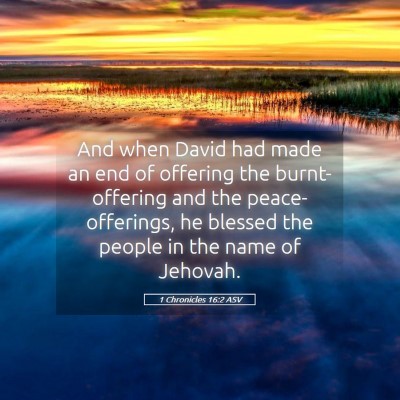 Picture 05 - 1 Chronicles 16:2 ASV - And when David had made an end of offering the - Bible Verse Picture