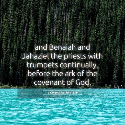 Picture 05 - 1 Chronicles 16:6 ASV - and Benaiah and Jahaziel the priests with - Bible Verse Picture