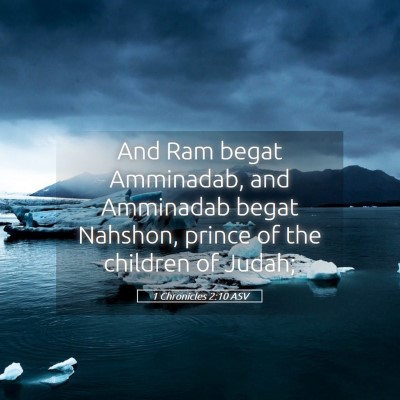 Picture 05 - 1 Chronicles 2:10 ASV - And Ram begat Amminadab, and Amminadab begat - Bible Verse Picture