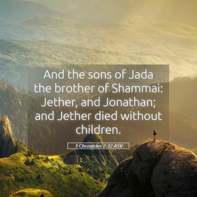 Picture 05 - 1 Chronicles 2:32 ASV - And the sons of Jada the brother of Shammai: - Bible Verse Picture