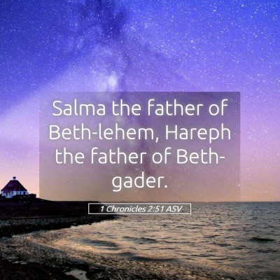 Picture 05 - 1 Chronicles 2:51 ASV - Salma the father of Beth-lehem, Hareph the father - Bible Verse Picture