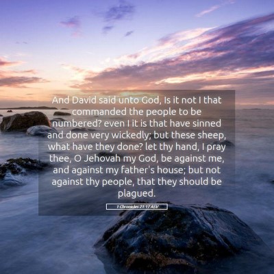 Picture 05 - 1 Chronicles 21:17 ASV - And David said unto God, Is it not I that - Bible Verse Picture