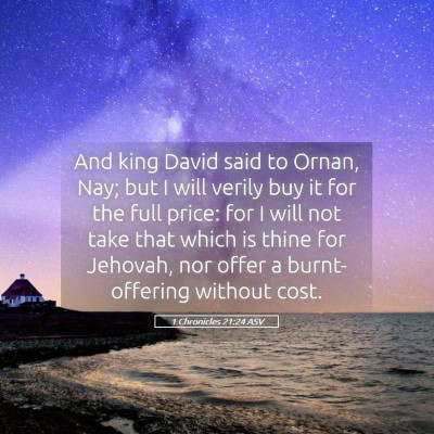 Picture 05 - 1 Chronicles 21:24 ASV - And king David said to Ornan, Nay; but I will - Bible Verse Picture